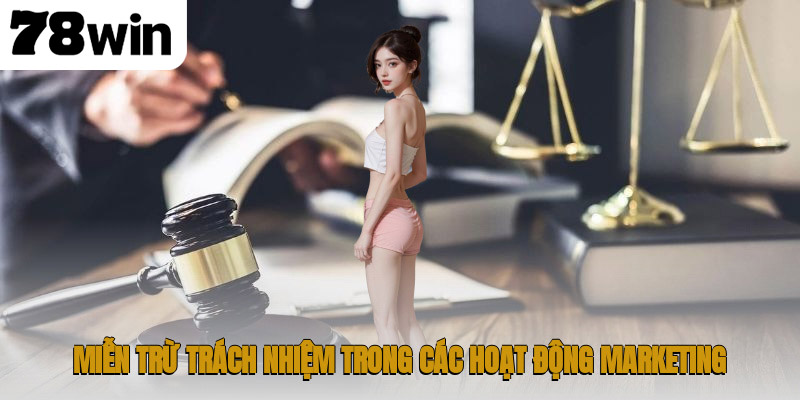 Miễn trừ trách nhiệm trong các hoạt động marketing 